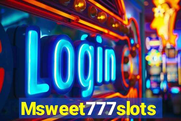 Msweet777slots