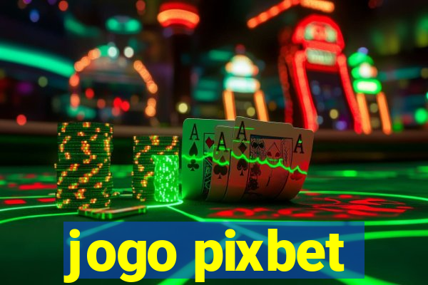 jogo pixbet