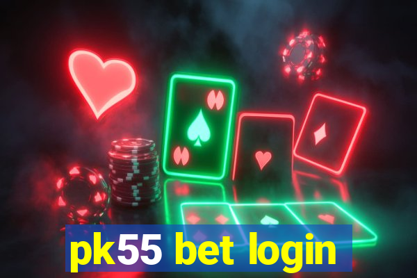 pk55 bet login