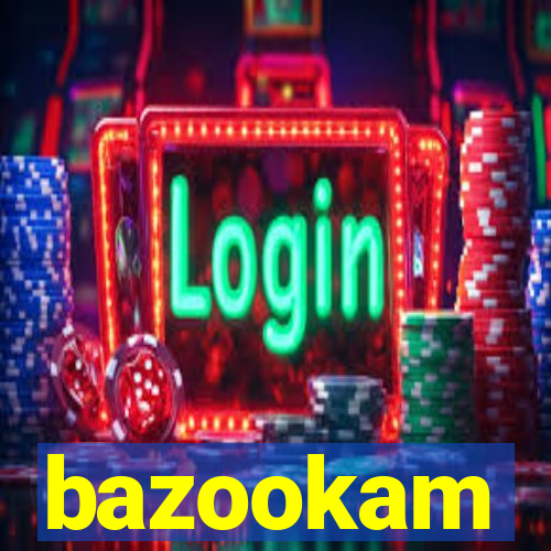 bazookam