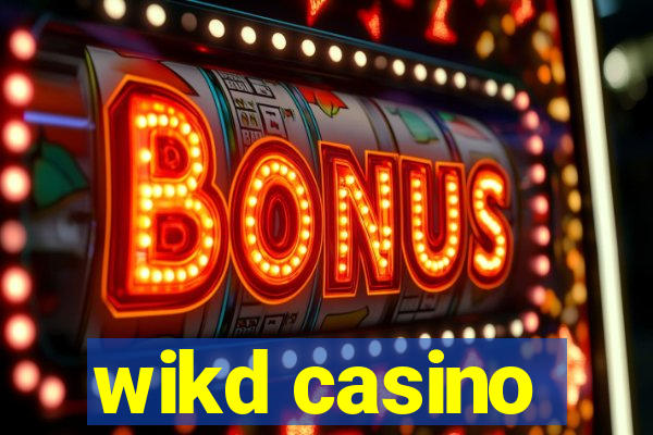 wikd casino