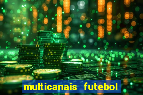 multicanais futebol ao vivo