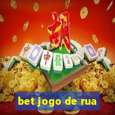 bet jogo de rua