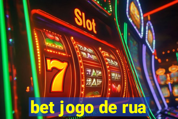 bet jogo de rua