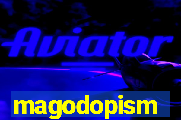 magodopism