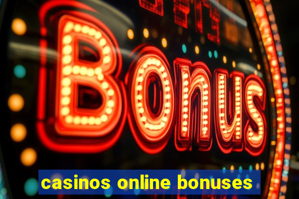 casinos online bonuses