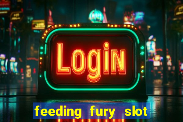 feeding fury slot free play