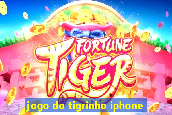 jogo do tigrinho iphone