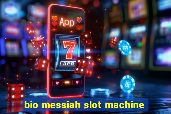 bio messiah slot machine