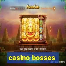 casino bosses