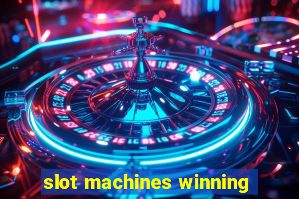 slot machines winning