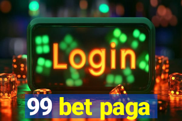 99 bet paga