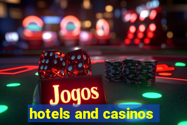 hotels and casinos