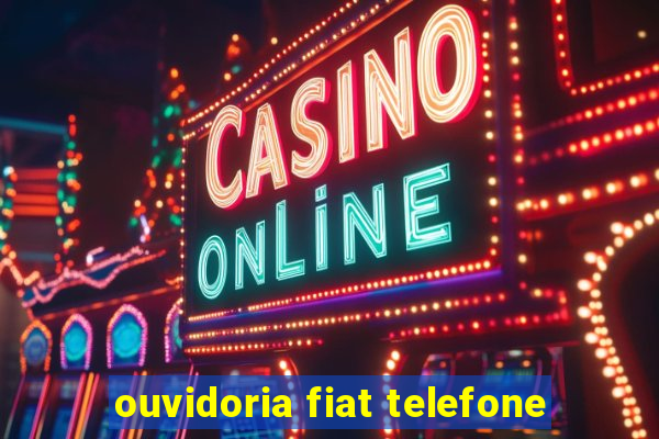 ouvidoria fiat telefone