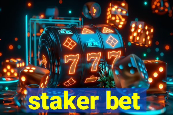 staker bet