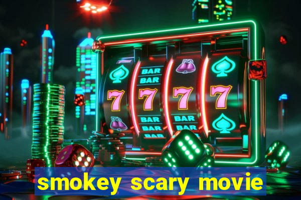 smokey scary movie