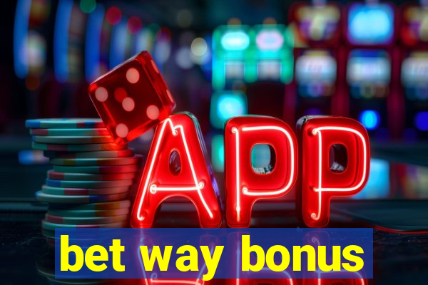 bet way bonus