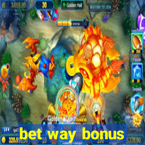 bet way bonus