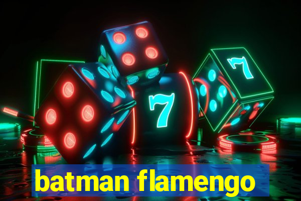 batman flamengo