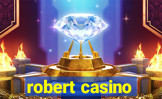 robert casino