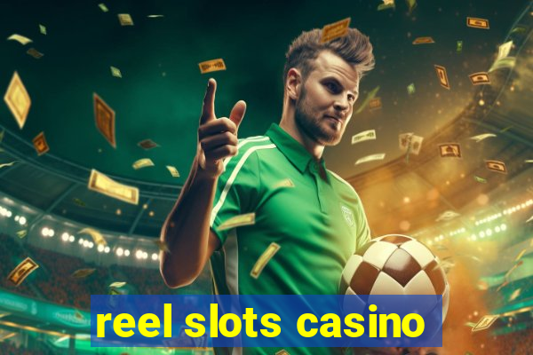 reel slots casino