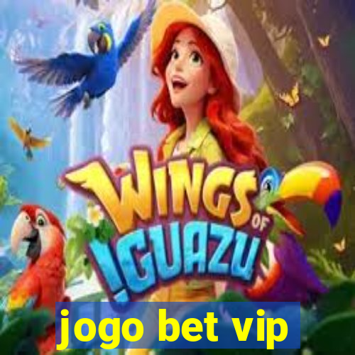 jogo bet vip