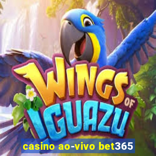 casino ao-vivo bet365