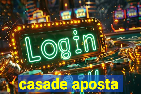 casade aposta