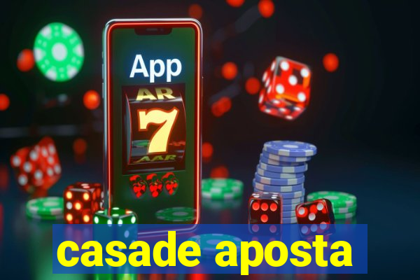 casade aposta