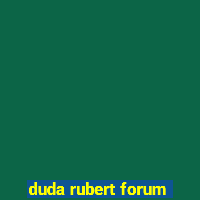 duda rubert forum