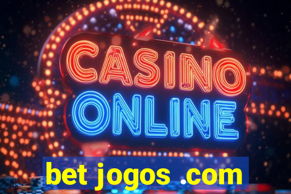 bet jogos .com