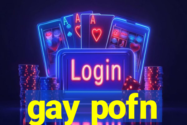 gay pofn