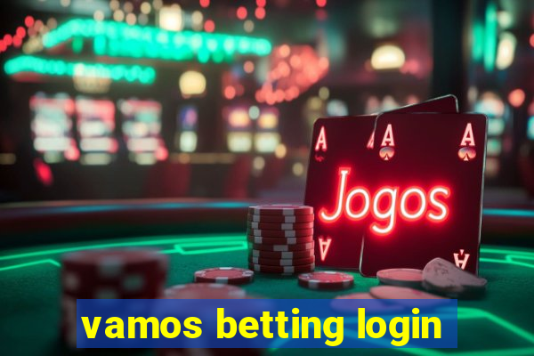 vamos betting login