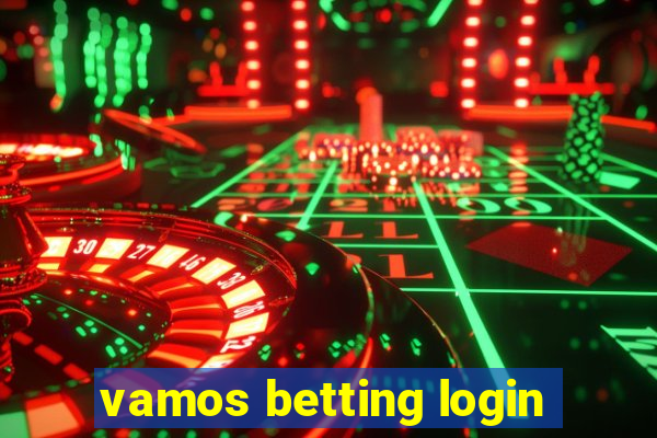 vamos betting login