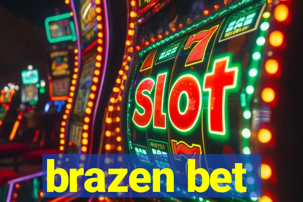 brazen bet