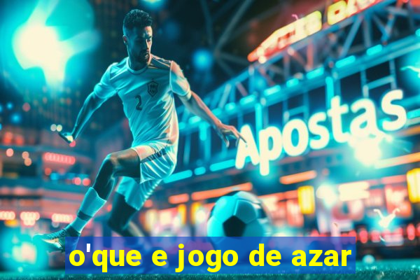 o'que e jogo de azar