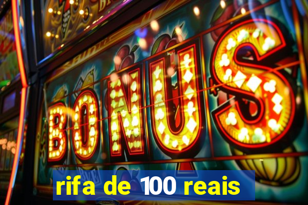 rifa de 100 reais