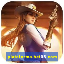 plataforma bet03.com