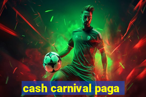 cash carnival paga