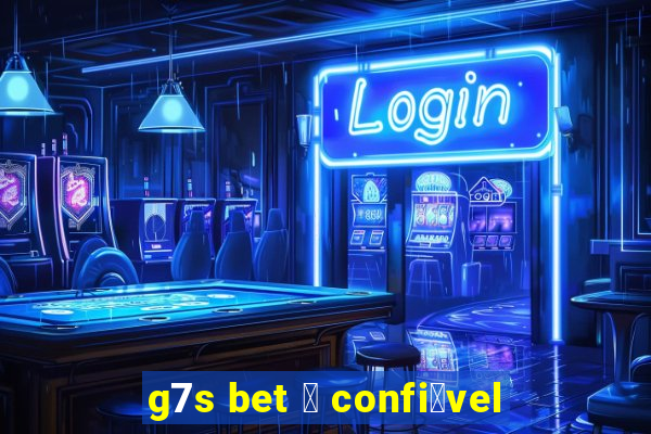 g7s bet 茅 confi谩vel