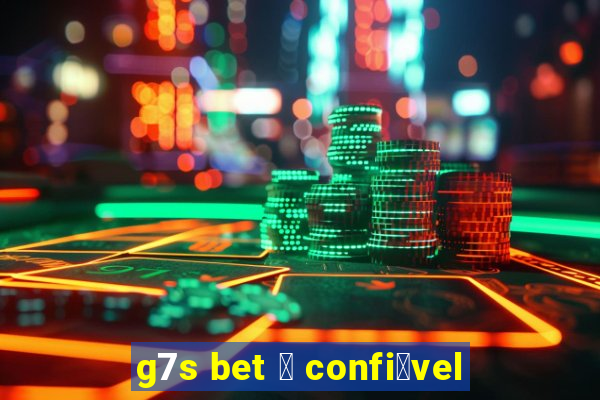 g7s bet 茅 confi谩vel