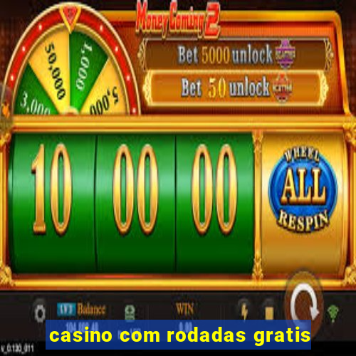 casino com rodadas gratis