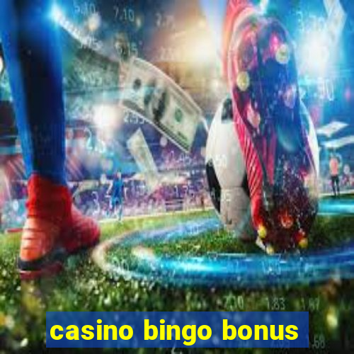 casino bingo bonus