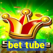 bet tube