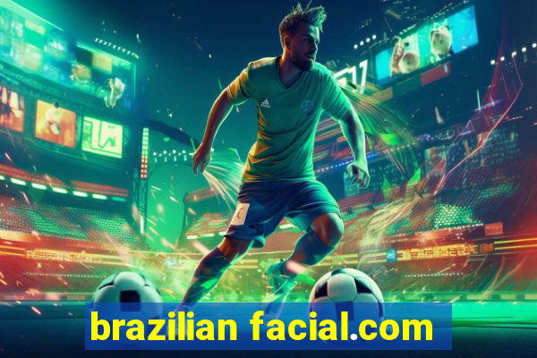 brazilian facial.com