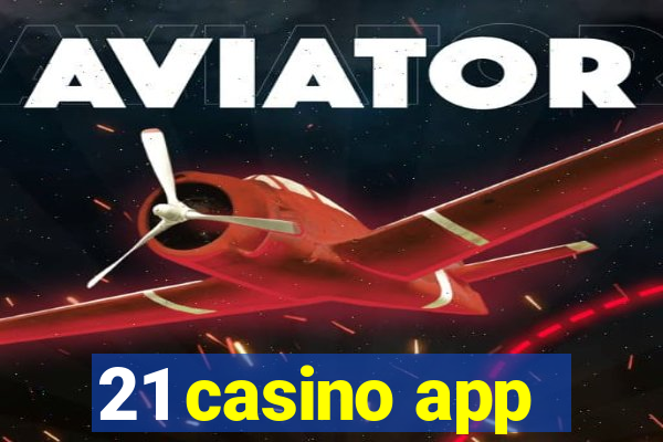 21 casino app