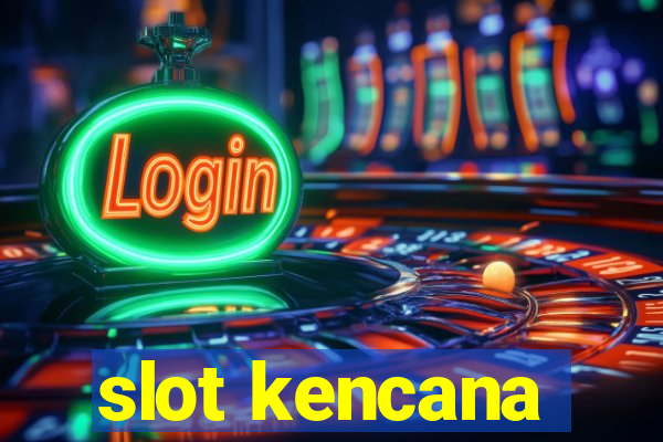 slot kencana