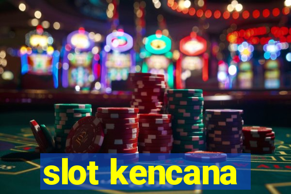 slot kencana