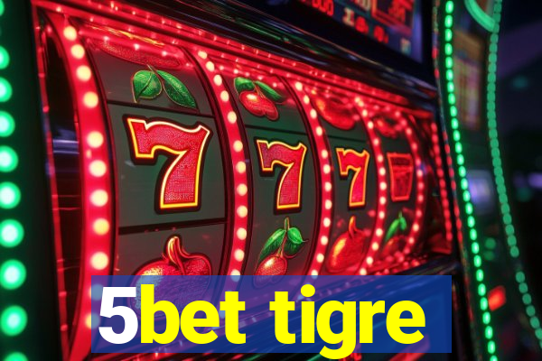 5bet tigre