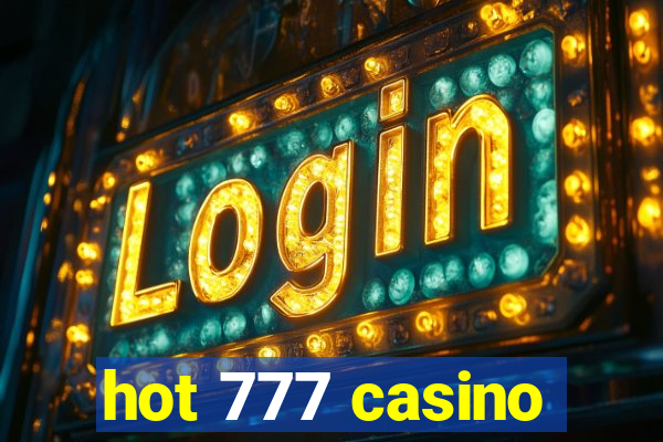 hot 777 casino